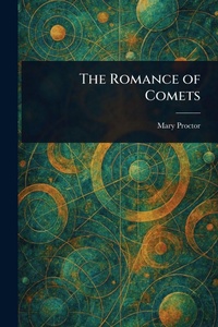 Enlarge image Cover: The Romance of Comets - Creative Media Partners, LLC