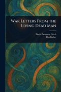 Cover: War Letters From the Living Dead Man - Creative Media Partners, LLC