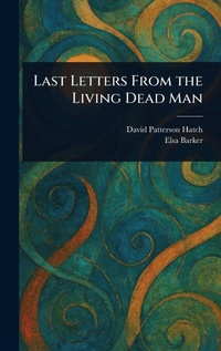 Enlarge image Cover: Last Letters From the Living Dead Man - Creative Media Partners, LLC