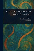 Cover: Last Letters From the Living Dead Man - Creative Media Partners, LLC