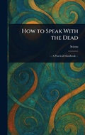 Cover: How to Speak With the Dead - Creative Media Partners, LLC