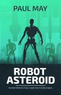 Enlarge image Cover: Robot Asteroid - Paul May