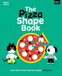 Enlarge image Cover: The Pizza Shape Book - Mog & Morris