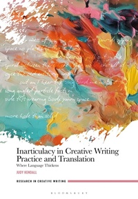 Enlarge image Cover: Inarticulacy in Creative Writing Practice and Translation - Bloomsbury Academic