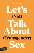 Cover: Let's (Not) Talk About (Transgender) Sex - Bloomsbury Academic