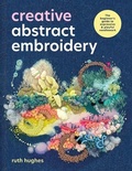Cover: Creative Abstract Embroidery - David & Charles