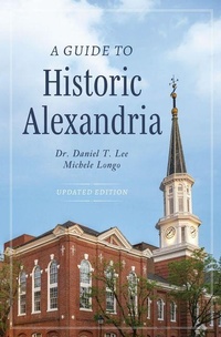 Enlarge image Cover: A Guide to Historic Alexandria - History Press