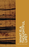 Cover: What is a thoughtful life? - Manchester University Press