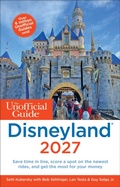 Cover: Unofficial Guide to Disneyland 2027 - Unofficial Guides