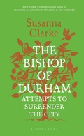 Cover: The Bishop of Durham Attempts to Surrender the City - Bloomsbury Publishing USA
