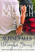 Cover: Alpine Falls (Maybe Yours) Omnibus - KST Publishing Inc.