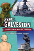 Cover: Secret Galveston: A Guide to the Weird, Wonderful, and Obscure - Reedy Press