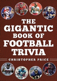 Enlarge image Cover: The Gigantic Book of Football Trivia - Sports Publishing LLC