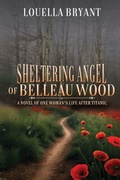 Cover: Sheltering Angel of Belleau Wood - The Sheltering Angel Series