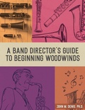 Cover: A Band Director's Guide to Beginning Woodwinds - Agogic Press