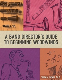 Enlarge image Cover: A Band Director's Guide to Beginning Woodwinds - Agogic Press