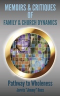 Cover: Memoirs & Critiques of Family & Church Dynamics - JJ Planter