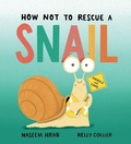 Cover: How Not to Rescue a Snail - Owlkids
