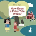 Cover: How Does a Fairy Tale Work? - Owlkids