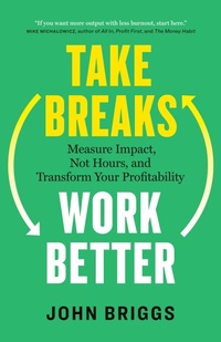 Enlarge image Cover: Take Breaks, Work Better - Page Two Books, Inc.