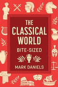 Cover: The Classical World Bite-Sized - Michael O'Mara Books