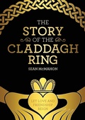 Cover: The Story Of The Claddagh Ring - The Mercier Press