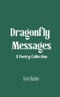 Cover: Dragonfly Messages A Poetry Collection - BookLeaf Publishing