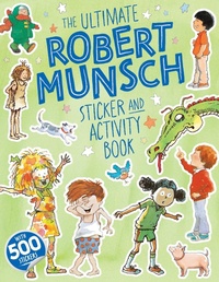 Enlarge image Cover: The Ultimate Robert Munsch Sticker and Activity Book - Annick Press Ltd