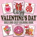 Cover: Bold & Easy Cozy Valentine's Day Coloring Book - Bold & Easy Stress Relief Coloring Books