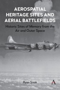 Cover: Aerospatial Heritage Sites and Aerial Battlefields - Anthem Press