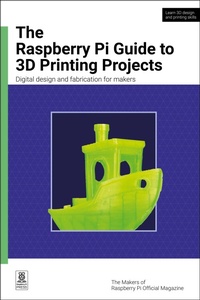 Enlarge image Cover: The Raspberry Pi Guide to 3D Printing Projects - Raspberry Pi Press
