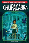 Cover: Choose Your Own Adventure Cryptid Chronicles: Chupacabra - Random House LLC US