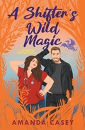 Cover: A Shifter's Wild Magic - Amanda Casey