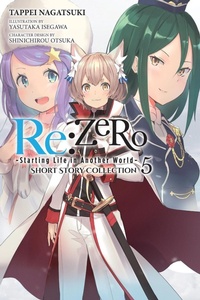 Enlarge image Cover: Re:ZERO -Starting Life in Another World- Short Story Collection, Vol. 5 (light novel) - Yen Press