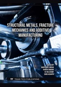 Cover: Structural Metals, Fracture Mechanics and Additive Manufacturing - Trans Tech Publications Ltd