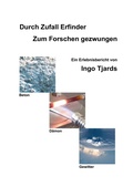 Cover: Durch Zufall Erfinder - Zum Forschen gezwungen - BoD - Books on Demand
