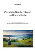 Cover: Zwischen Glaubenstreue und Heimatliebe - BoD - Books on Demand