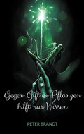 Cover: Gegen Gift in Pflanzen hilft nur Wissen - BoD - Books on Demand
