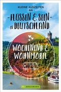 Cover: Kleine Auszeiten an Fl&uuml;ssen & Seen in Deutschland - Bruckmann Verlag