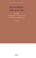 Cover: Recovering the Nature: Ma Yifu's New Confucian Thought and Its Intellectual Background - Brill