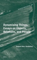 Cover: Dynamising Things: Essays on Objects, Relations, and People - Brill