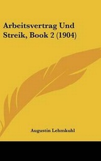 Abbildung von: Arbeitsvertrag Und Streik, Book 2 (1904) - Kessinger Publishing
