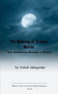 Cover: The Alchemy of Broken Words How Brokenness Becomes a Beacon - BookLeaf Publishing
