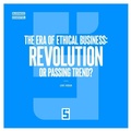 Cover: The Era of Ethical Business : revolution or passing trend ? - Five Minutes Editions
