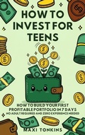 Cover: How To Invest For Teens - Authors Crib