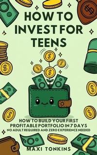 Enlarge image Cover: How To Invest For Teens - Authors Crib
