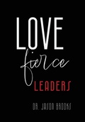 Cover: LOVE Fierce - Dr.Jason Brooks