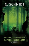 Cover: Something's Different About Jupiter Williams - Sleek Publishing Group