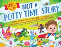 Enlarge image Cover: Not A Potty Time Story - Bianca Lucilia Costa