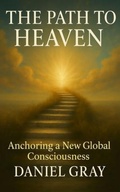 Cover: The Path to Heaven: Anchoring a New Global Consciousness - Itonia Press